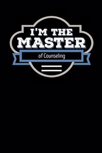 I'm the Master of Counseling
