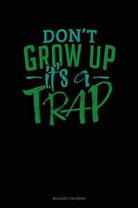 Don't Grow Up It's a Trap