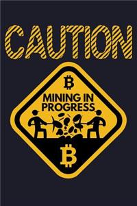 Caution Mining in Progress Bitcoin