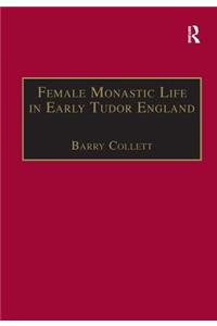 Female Monastic Life in Early Tudor England