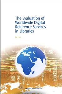 The Evaluation of Worldwide Digital Reference Services in Libraries