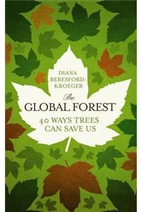 The Global Forest: Forty Ways Trees Can Save Us