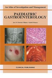 Paediatric Gastroenterology: An Atlas of Investigation and Management