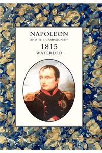 Napoleon and the Campaign of 1815
