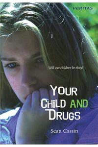 Your Child and Drugs