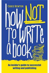 How Not to Write a Book