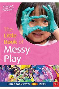 The Little Book of Messy Play
