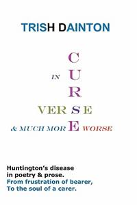 Curse in Verse and Much More Worse - Huntington's Disease in Poetry & Prose