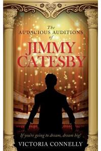 Audacious Auditions of Jimmy Catesby