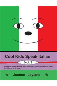 Cool Kids Speak Italian - Book 2