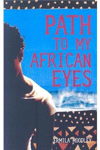 Path to My African Eyes