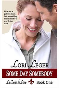 Some Day Somebody: La Fleur de Love: Book One: Volume 1