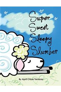 Super Sweet Sleepy Slumber