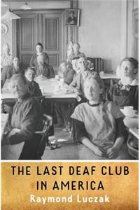 The Last Deaf Club in America