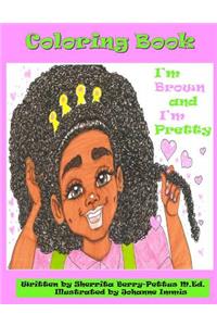 I'm Brown and I'm Pretty- Coloring Book