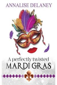 A Perfectly Twisted Mardi Gras