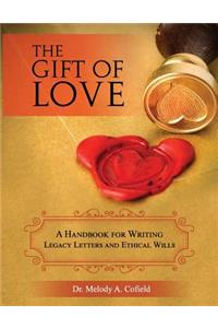 Gift of Love: A Handbook for Writing Legacy Letters and Ethical Wills (Black & White Version)