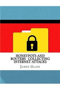 Honeypots and Routers: Collecting Internet Attacks