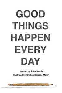 Good Things Happen Every Day