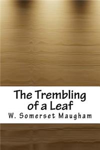 The Trembling of a Leaf