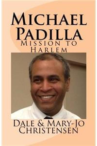 Michael Padilla: Mission to Harlem