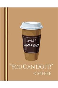 You Can Do It Coffee Inspirational Journal