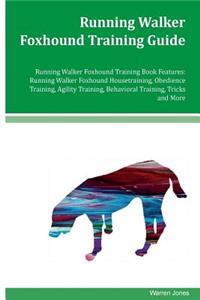 Running Walker Foxhound Training Guide Running Walker Foxhound Training Book Features