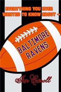 Everything You Ever Wanted to Know About Baltimore Ravens