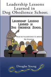 Leadership Lessons Learned in Dog Obedience School