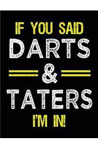 If You Said Darts & Taters I'm In