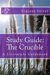 Study Guide: The Crucible: A Literature Guidebook