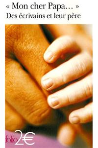Mon cher Papa... Des ecrivains et leur pere
