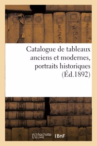 Catalogue de Tableaux Anciens Et Modernes, Portraits Historiques
