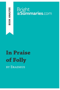 In Praise of Folly by Erasmus (Book Analysis)