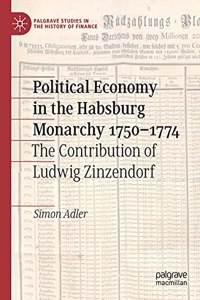 Political Economy in the Habsburg Monarchy 1750-1774