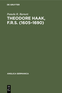 Theodore Haak, F.R.S. (1605-1690)