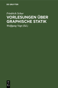 Vorlesungen Über Graphische Statik