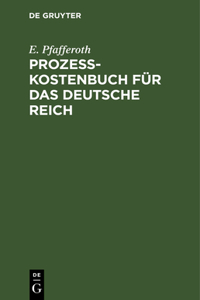 Prozesskostenbuch Für Das Deutsche Reich