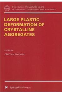 Large Plastic Deformation of Crystalline Aggregates