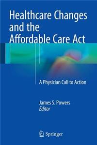 Healthcare Changes and the Affordable Care ACT