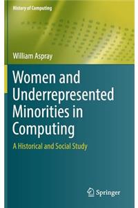 Women and Underrepresented Minorities in Computing