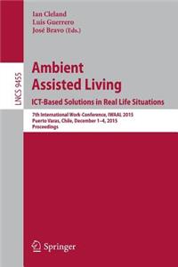 Ambient Assisted Living. Ict-Based Solutions in Real Life Situations