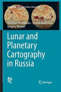 Lunar and Planetary Cartography in Russia