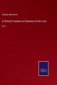 Clinical Treatise on Diseases of the Liver