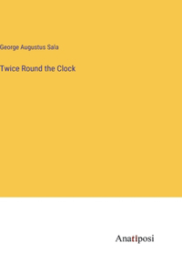 Twice Round the Clock