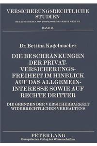 Die Beschraenkungen der Privatversicherungsfreiheit im Hinblick auf das Allgemeininteresse sowie auf Rechte Dritter