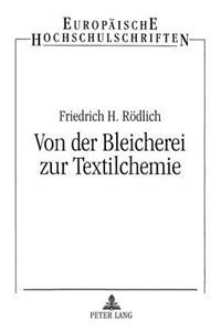 Von Der Bleicherei Zur Textilchemie