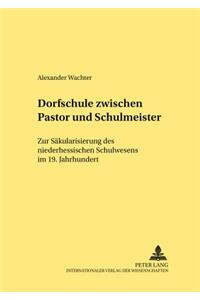 Dorfschule zwischen Pastor und Schulmeister