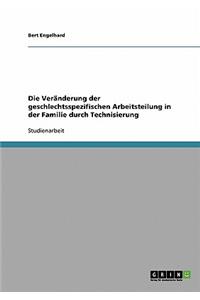 Die VerÃ¤nderung Der Geschlechtsspezifischen Arbeitsteilung in Der Familie Durch Technisierung