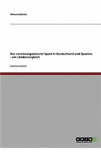 Der vereinsorganisierte Sport in Deutschland und Spanien - ein Ländervergleich